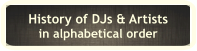 History of DJs & Artists  in alphabetical order
