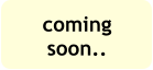 coming soon..
