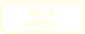DJs & ARTISTs