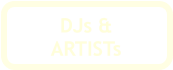 DJs & ARTISTs