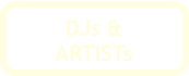 DJs & ARTISTs