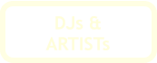 DJs & ARTISTs