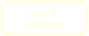 DJs & ARTISTs